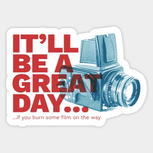 It will be a great day... Sticker